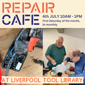 Flyer for Repair Cafe - @ Liverpool Tool Library on Saturday 4th July 2026