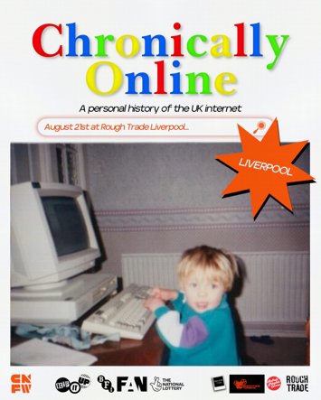 Flyer for Chronically Online - A personal history of the UK internet on Friday 21st August 2026