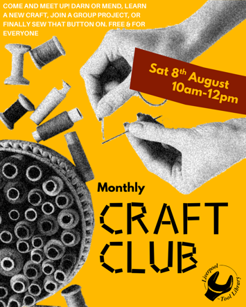 Flyer for Craft Club at Liverpool Tool Library on Saturday 8th August 2026