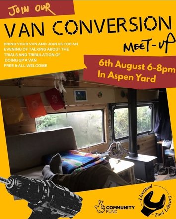 Flyer for past event: Van Conversion Meet Up at Liverpool Tool Library