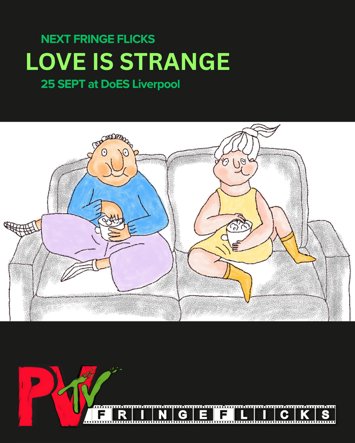 Flyer for PVTV Fringe Flicks: Love Is Strange on Friday 25th September 2026