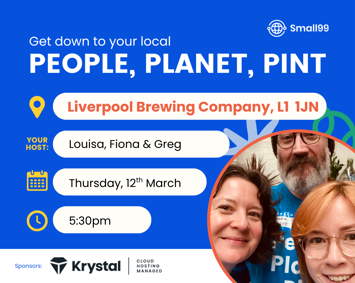 People, Planet, Pint Liverpool. Thursday 12th March, 5:30pm. Liverpool Brewing Company, L1 1JN. Hosted by Louisa, Fiona & Greg.