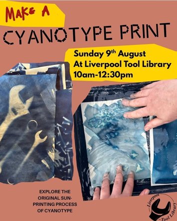 Flyer for Cyanotype print workshop at Liverpool Tool Library on Sunday 9th August 2026